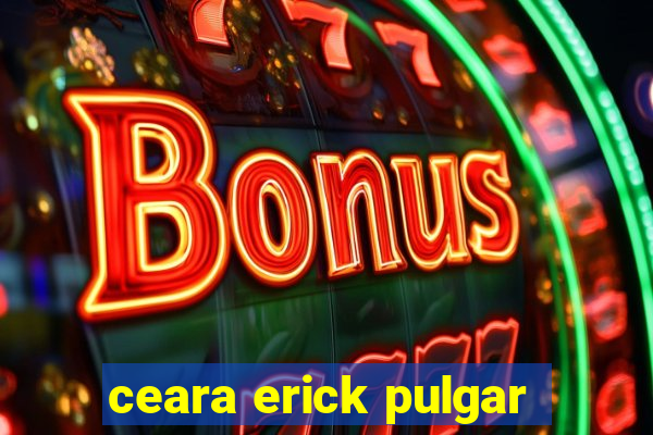 ceara erick pulgar